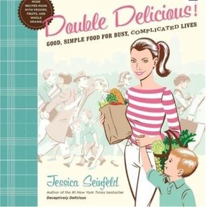 Jessica Seinfeld’s Double Delicious Cookbook Hardcover